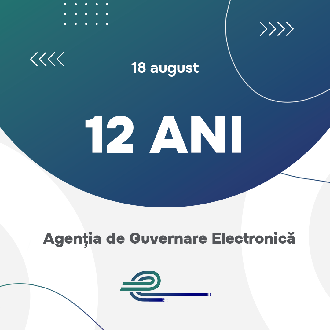 12 ani de la fondarea Agenției de Guvernare Electronică