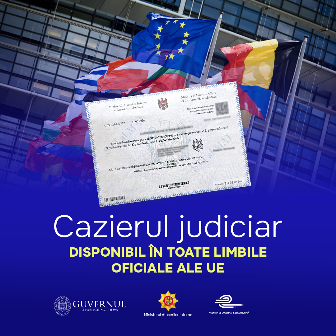 Cetățenii Republicii Moldova pot solicita cazierul judiciar online în orice limbă oficială a Uniunii Europene